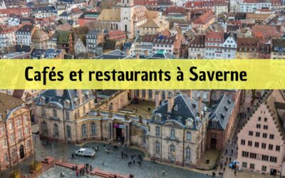 Les meilleurs cafés et restaurants pour une pause gourmande à Saverne